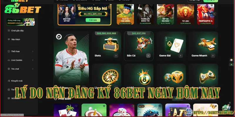 Lý do nên đăng ký 86BET ngay hôm nay